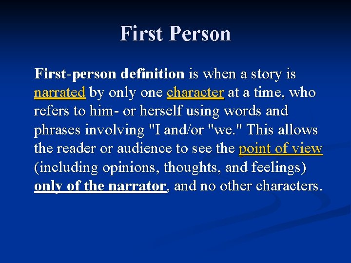 First Person First-person definition is when a story is narrated by only one character