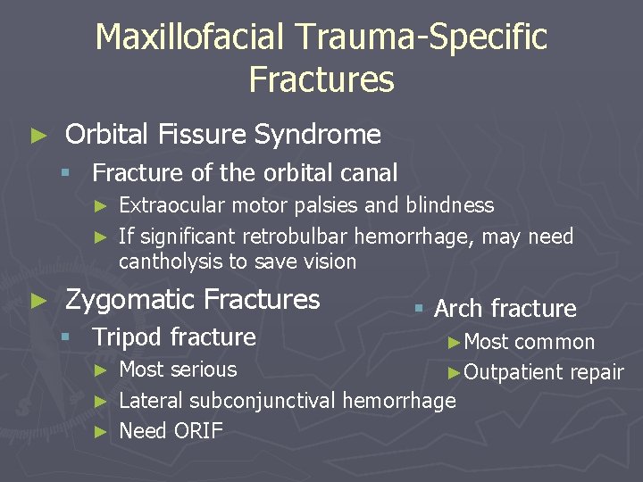 Maxillofacial Trauma-Specific Fractures ► Orbital Fissure Syndrome § Fracture of the orbital canal Extraocular