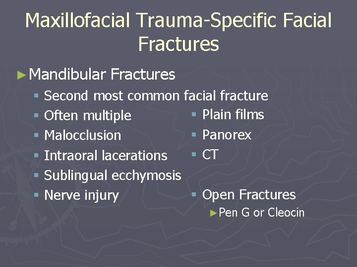 Maxillofacial Trauma-Specific Facial Fractures ► Mandibular Fractures § Second most common facial fracture §