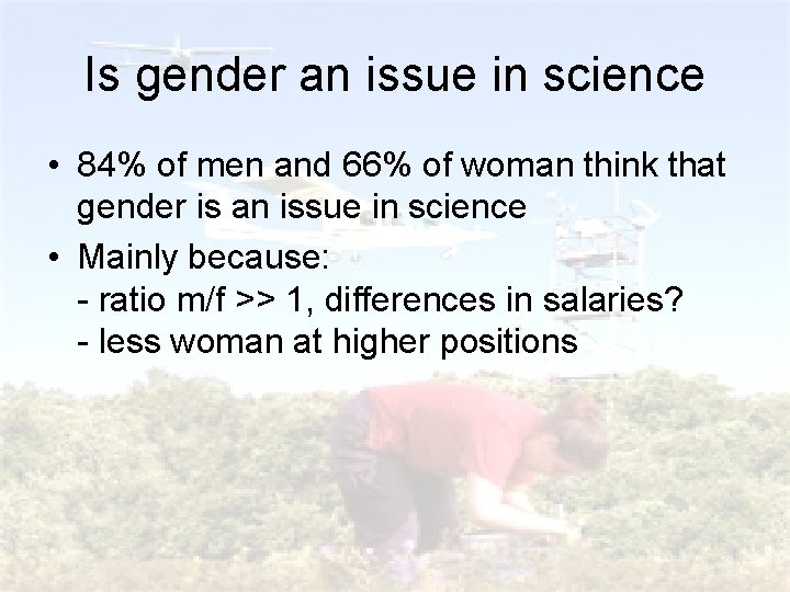 Is gender an issue in science • 84% of men and 66% of woman