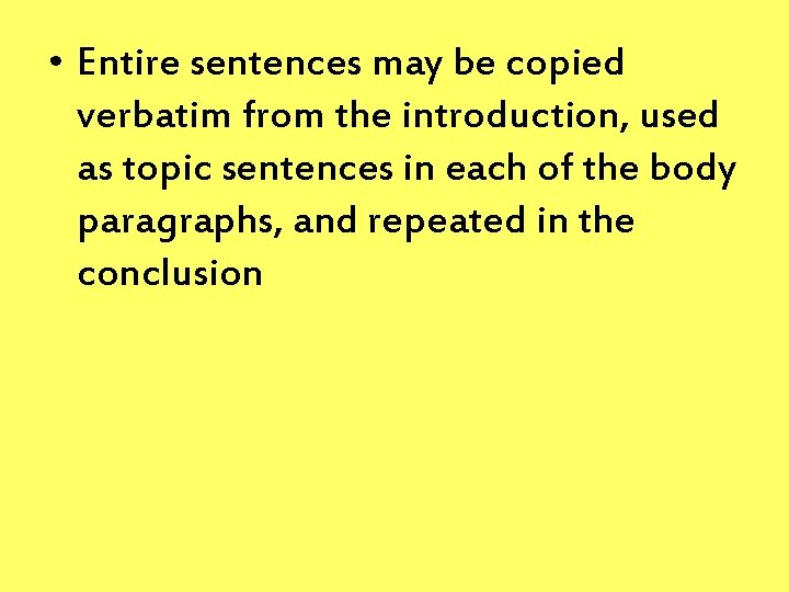  • Entire sentences may be copied verbatim from the introduction, used as topic