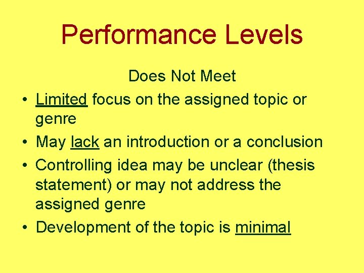 Performance Levels • • Does Not Meet Limited focus on the assigned topic or