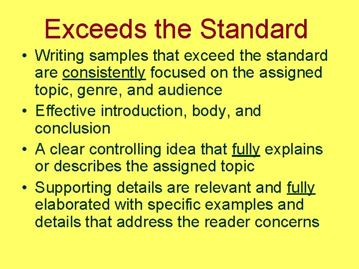 Exceeds the Standard • Writing samples that exceed the standard are consistently focused on