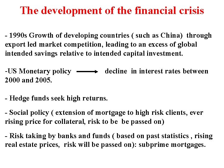 The development of the financial crisis - 1990 s Growth of developing countries (