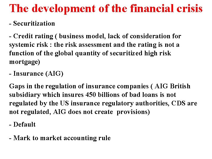 The development of the financial crisis - Securitization - Credit rating ( business model,