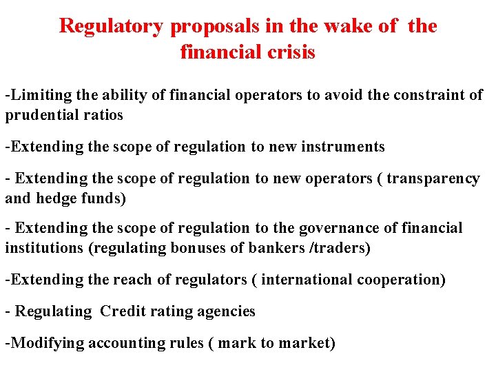 Regulatory proposals in the wake of the financial crisis -Limiting the ability of financial