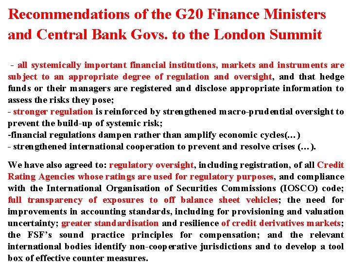 Recommendations of the G 20 Finance Ministers and Central Bank Govs. to the London