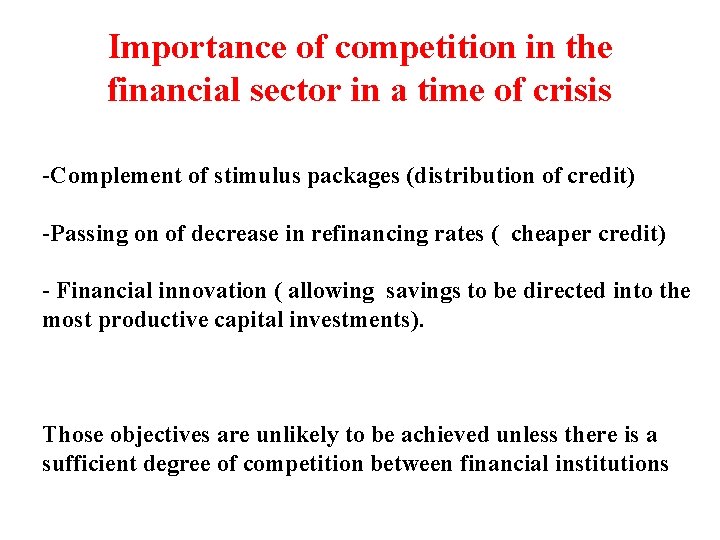 Importance of competition in the financial sector in a time of crisis -Complement of