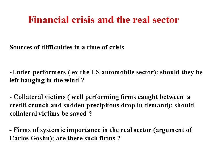 Financial crisis and the real sector Sources of difficulties in a time of crisis