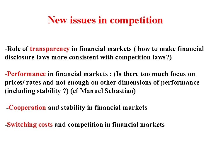 New issues in competition -Role of transparency in financial markets ( how to make