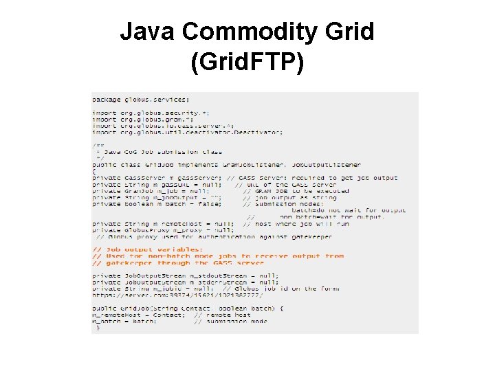 Java Commodity Grid (Grid. FTP) 