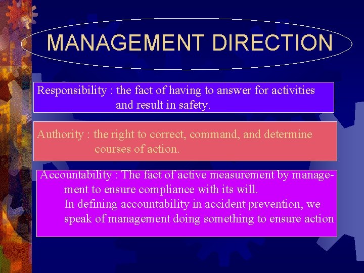 MANAGEMENT DIRECTION Responsibility : the fact of having to answer for activities and result