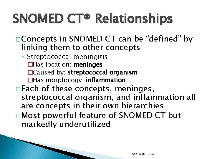 SNOMED CT® Relationships � Concepts in SNOMED CT can be “defined” by linking them