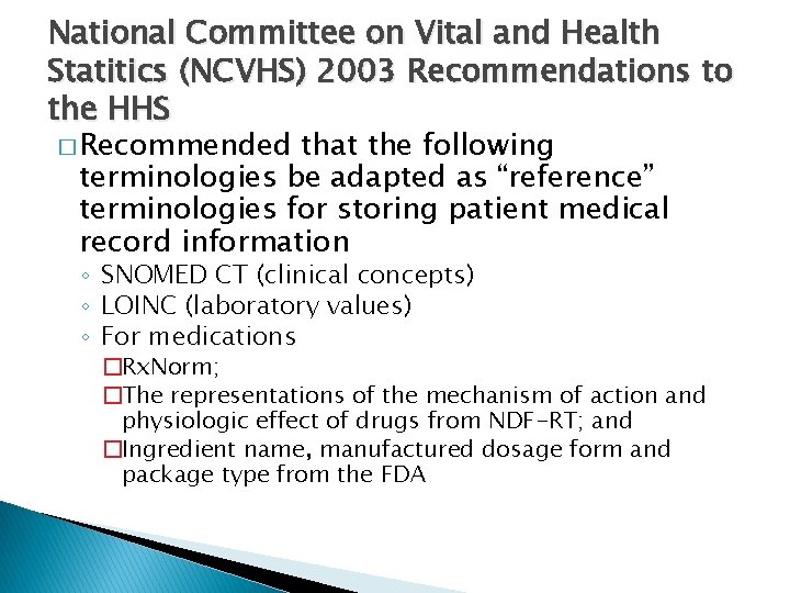 National Committee on Vital and Health Statitics (NCVHS) 2003 Recommendations to the HHS �