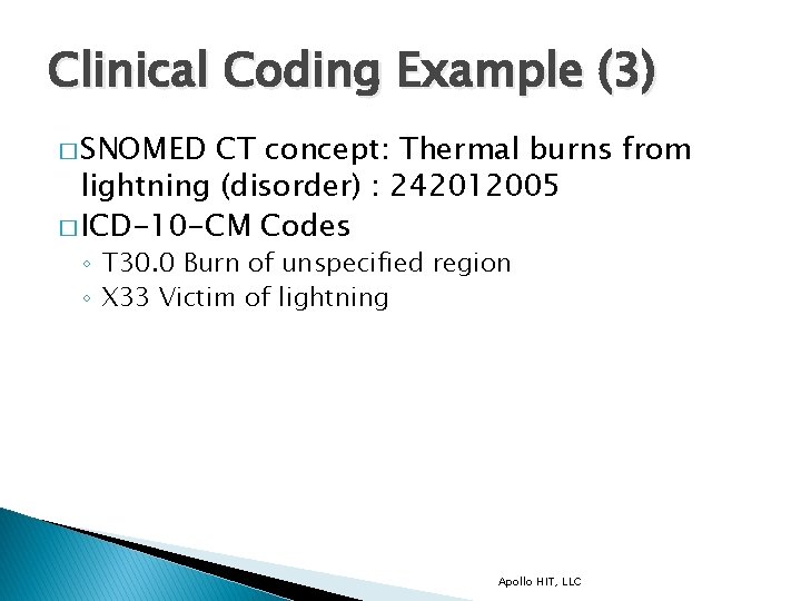 Clinical Coding Example (3) � SNOMED CT concept: Thermal burns from lightning (disorder) :