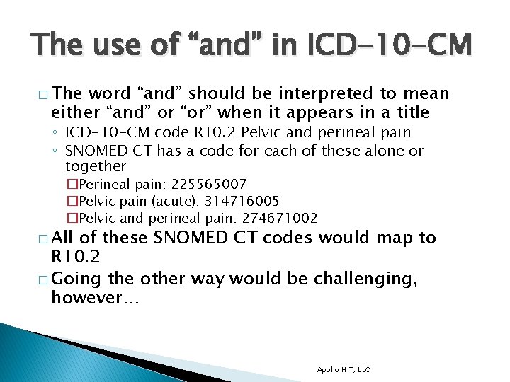 The use of “and” in ICD-10 -CM � The word “and” should be interpreted