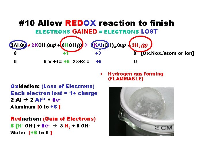 #10 Allow REDOX reaction to finish ELECTRONS GAINED = ELECTRONS LOST 2 Al(s) +