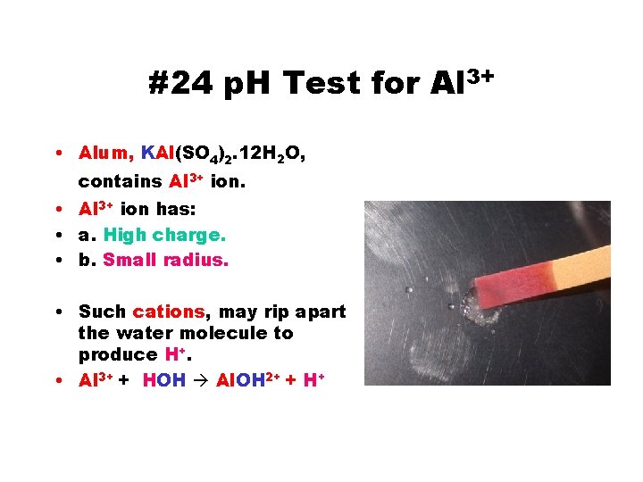 #24 p. H Test for Al 3+ • Alum, KAl(SO 4)2. 12 H 2