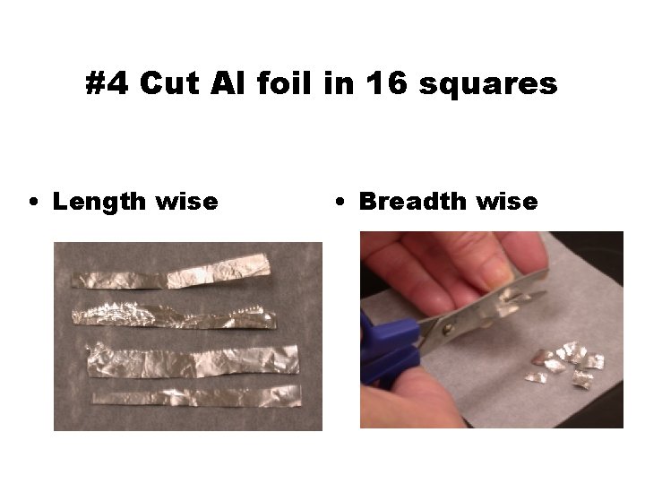 #4 Cut Al foil in 16 squares • Length wise • Breadth wise 