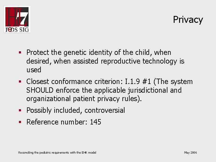 Privacy § Protect the genetic identity of the child, when desired, when assisted reproductive