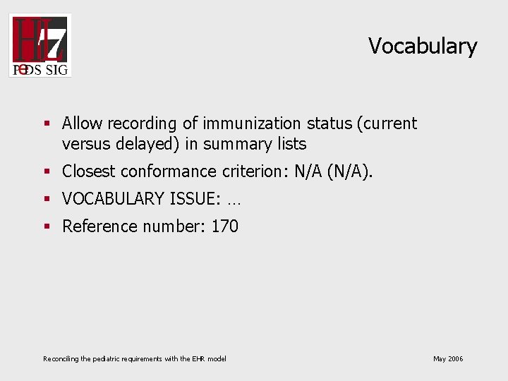 Vocabulary § Allow recording of immunization status (current versus delayed) in summary lists §