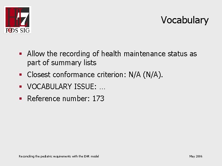 Vocabulary § Allow the recording of health maintenance status as part of summary lists