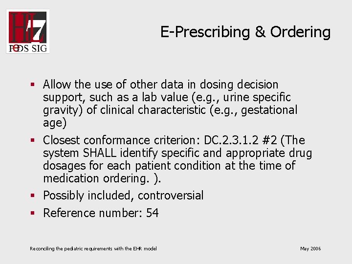 E-Prescribing & Ordering § Allow the use of other data in dosing decision support,