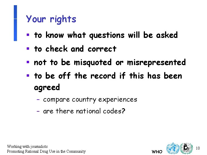 Your rights § to know what questions will be asked § to check and