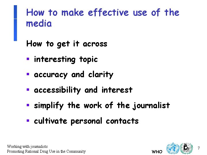 How to make effective use of the media How to get it across §