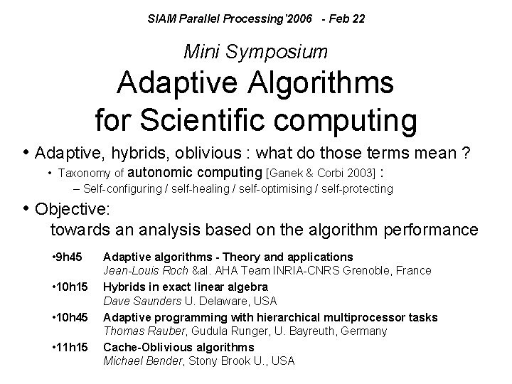 SIAM Parallel Processing’ 2006 - Feb 22 Mini Symposium Adaptive Algorithms for Scientific computing