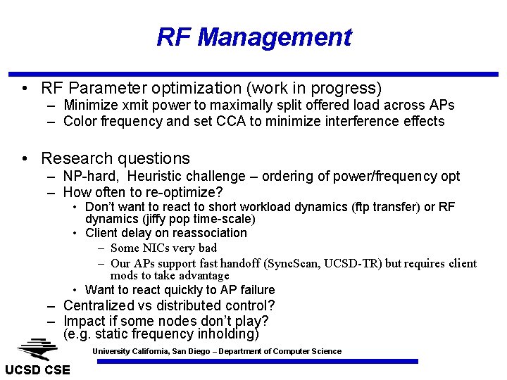 RF Management • RF Parameter optimization (work in progress) – Minimize xmit power to