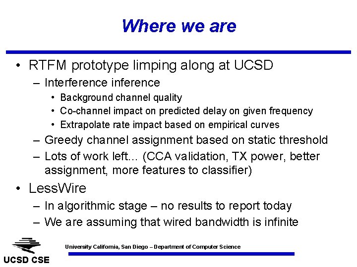 Where we are • RTFM prototype limping along at UCSD – Interference inference •