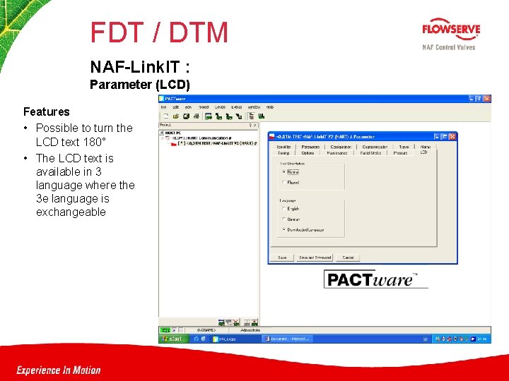 FDT / DTM NAF-Link. IT : Parameter (LCD) Features • Possible to turn the