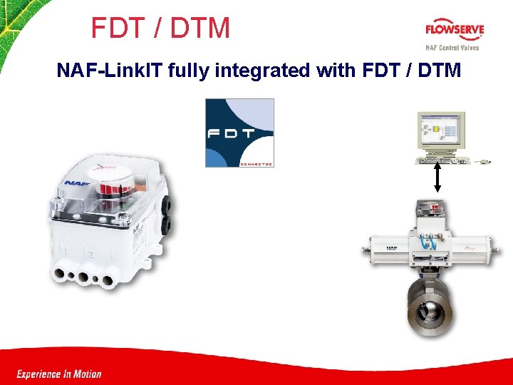 FDT / DTM NAF-Link. IT fully integrated with FDT / DTM 