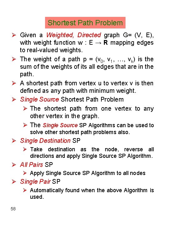 Shortest Path Problem Ø Given a Weighted, Directed graph G= (V, E), with weight
