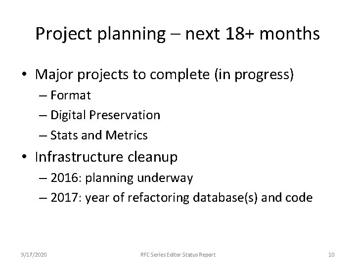 Project planning – next 18+ months • Major projects to complete (in progress) –