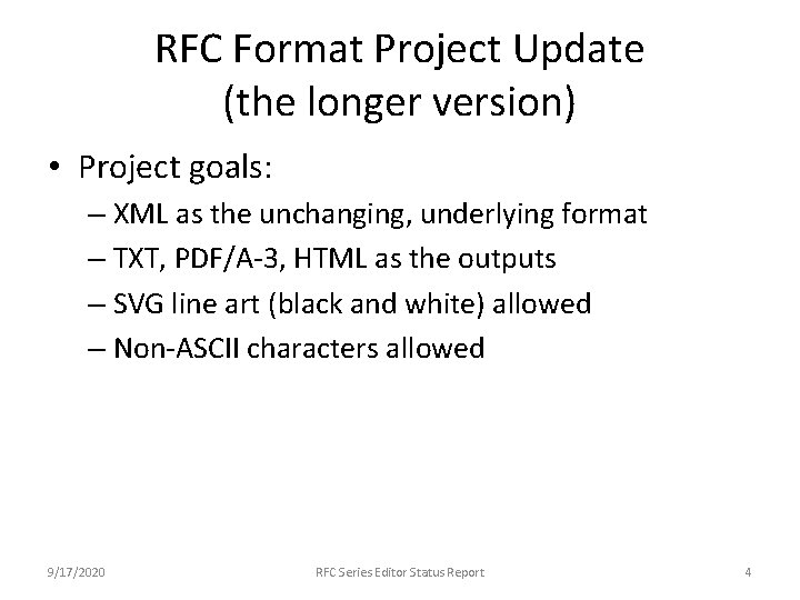 RFC Format Project Update (the longer version) • Project goals: – XML as the