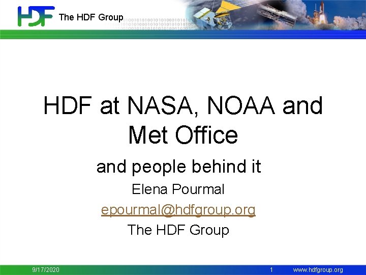 The HDF Group HDF at NASA, NOAA and Met Office and people behind it