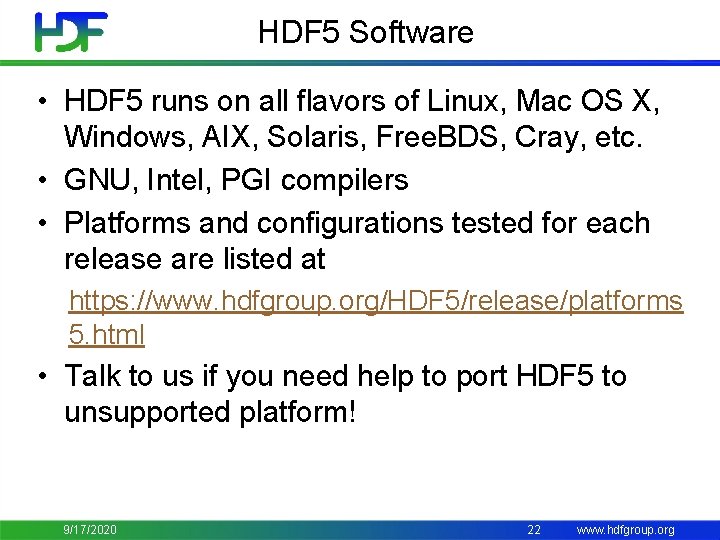 HDF 5 Software • HDF 5 runs on all flavors of Linux, Mac OS