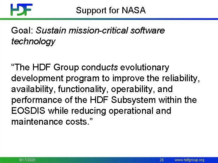 Support for NASA Goal: Sustain mission-critical software technology “The HDF Group conducts evolutionary development