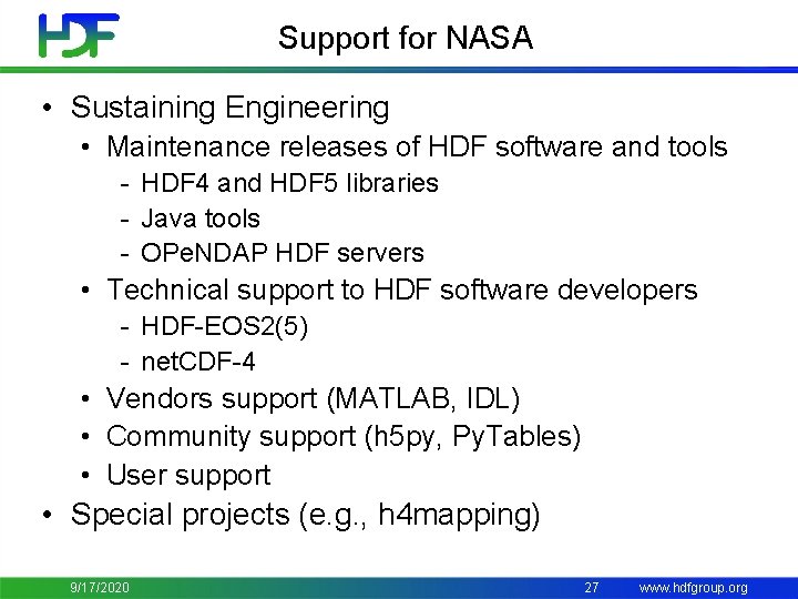 Support for NASA • Sustaining Engineering • Maintenance releases of HDF software and tools