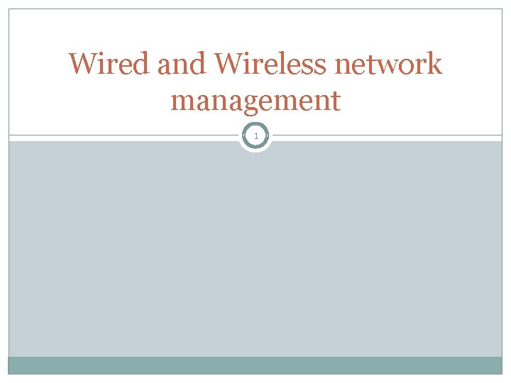 Wired and Wireless network management 1 