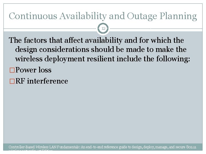 Continuous Availability and Outage Planning 12 The factors that affect availability and for which