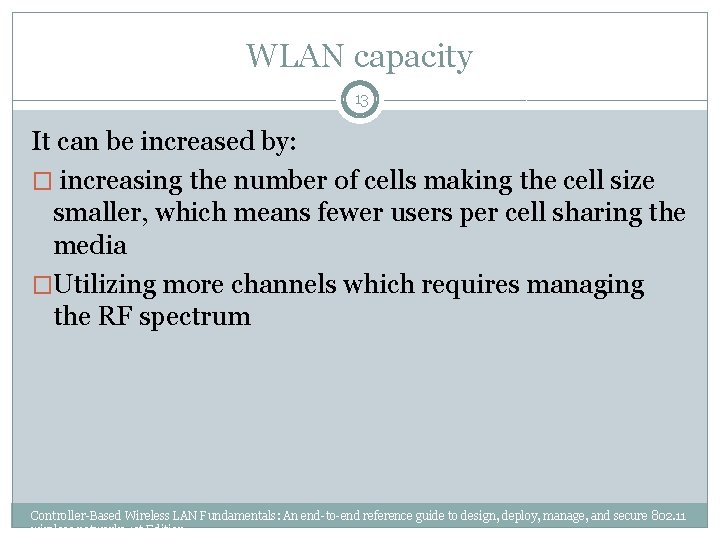 WLAN capacity 13 It can be increased by: � increasing the number of cells