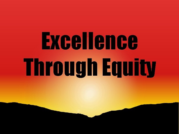Excellence Through Equity 