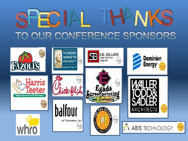 SPECIAL THAN KS TO OUR CONFERENCE SPONSORS of Tidewater, Inc. 