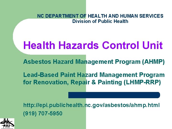 NC DEPARTMENT OF HEALTH AND HUMAN SERVICES Division of Public Health Hazards Control Unit