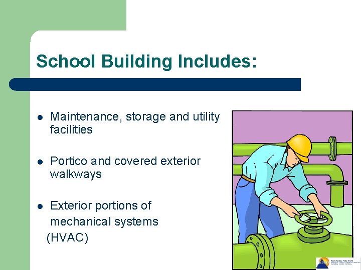 School Building Includes: l Maintenance, storage and utility facilities l Portico and covered exterior