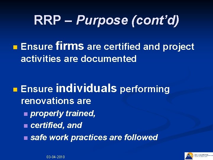 RRP – Purpose (cont’d) n n Ensure firms are certified and project activities are