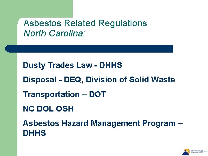 Asbestos Related Regulations North Carolina: Dusty Trades Law - DHHS Disposal - DEQ, Division